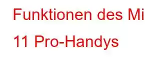 Funktionen des Mi 11 Pro-Handys