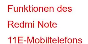 Funktionen des Redmi Note 11E-Mobiltelefons