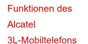 Funktionen des Alcatel 3L-Mobiltelefons