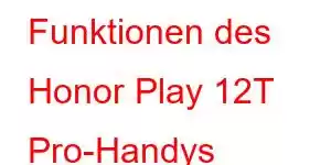 Funktionen des Honor Play 12T Pro-Handys