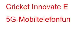 Cricket Innovate E 5G-Mobiltelefonfunktionen