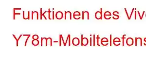 Funktionen des Vivo Y78m-Mobiltelefons