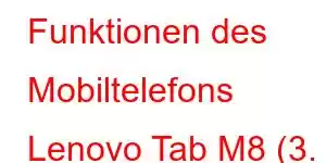 Funktionen des Mobiltelefons Lenovo Tab M8 (3. Generation).