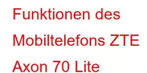 Funktionen des Mobiltelefons ZTE Axon 70 Lite