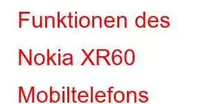 Funktionen des Nokia XR60 Mobiltelefons