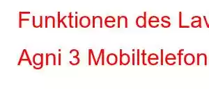 Funktionen des Lava Agni 3 Mobiltelefons