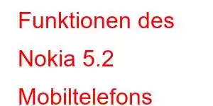 Funktionen des Nokia 5.2 Mobiltelefons