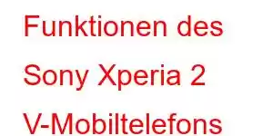 Funktionen des Sony Xperia 2 V-Mobiltelefons