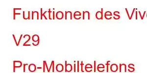 Funktionen des Vivo V29 Pro-Mobiltelefons