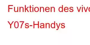 Funktionen des vivo Y07s-Handys