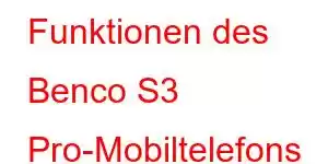 Funktionen des Benco S3 Pro-Mobiltelefons