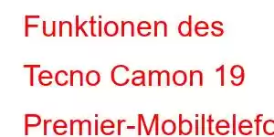 Funktionen des Tecno Camon 19 Premier-Mobiltelefons