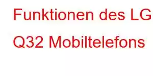 Funktionen des LG Q32 Mobiltelefons