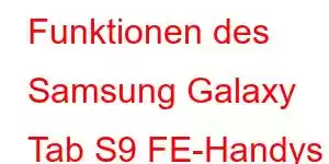 Funktionen des Samsung Galaxy Tab S9 FE-Handys