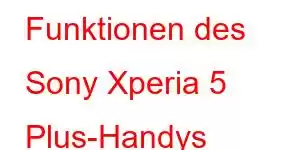 Funktionen des Sony Xperia 5 Plus-Handys