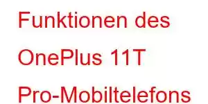 Funktionen des OnePlus 11T Pro-Mobiltelefons