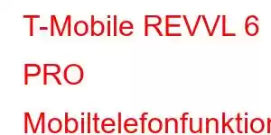 T-Mobile REVVL 6 PRO Mobiltelefonfunktionen