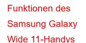 Funktionen des Samsung Galaxy Wide 11-Handys