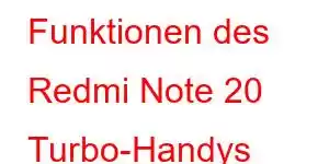 Funktionen des Redmi Note 20 Turbo-Handys