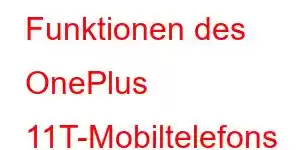 Funktionen des OnePlus 11T-Mobiltelefons