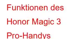 Funktionen des Honor Magic 3 Pro-Handys