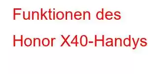 Funktionen des Honor X40-Handys