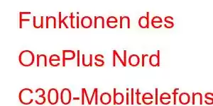 Funktionen des OnePlus Nord C300-Mobiltelefons