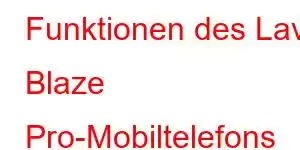 Funktionen des Lava Blaze Pro-Mobiltelefons