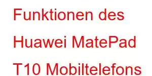 Funktionen des Huawei MatePad T10 Mobiltelefons