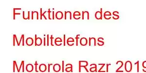 Funktionen des Mobiltelefons Motorola Razr 2019