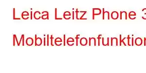 Leica Leitz Phone 3 Mobiltelefonfunktionen