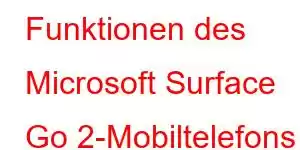 Funktionen des Microsoft Surface Go 2-Mobiltelefons