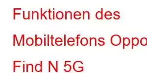 Funktionen des Mobiltelefons Oppo Find N 5G