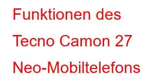 Funktionen des Tecno Camon 27 Neo-Mobiltelefons