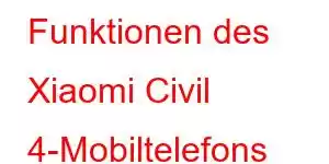 Funktionen des Xiaomi Civil 4-Mobiltelefons