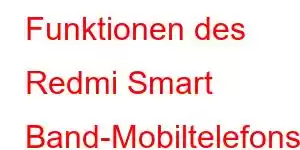 Funktionen des Redmi Smart Band-Mobiltelefons