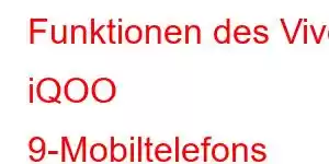 Funktionen des Vivo iQOO 9-Mobiltelefons