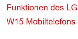 Funktionen des LG W15 Mobiltelefons