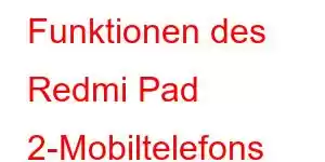 Funktionen des Redmi Pad 2-Mobiltelefons