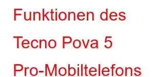 Funktionen des Tecno Pova 5 Pro-Mobiltelefons