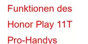 Funktionen des Honor Play 11T Pro-Handys