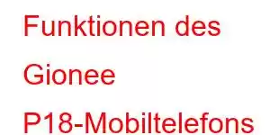 Funktionen des Gionee P18-Mobiltelefons