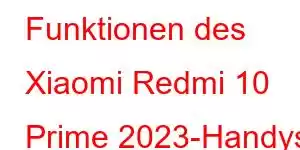 Funktionen des Xiaomi Redmi 10 Prime 2023-Handys