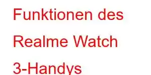 Funktionen des Realme Watch 3-Handys