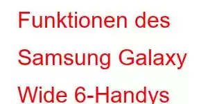 Funktionen des Samsung Galaxy Wide 6-Handys