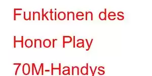 Funktionen des Honor Play 70M-Handys