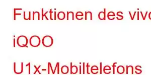 Funktionen des vivo iQOO U1x-Mobiltelefons