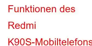 Funktionen des Redmi K90S-Mobiltelefons