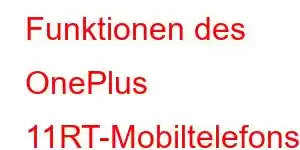 Funktionen des OnePlus 11RT-Mobiltelefons