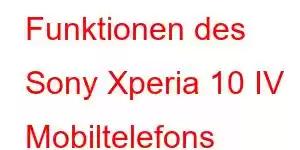 Funktionen des Sony Xperia 10 IV Mobiltelefons